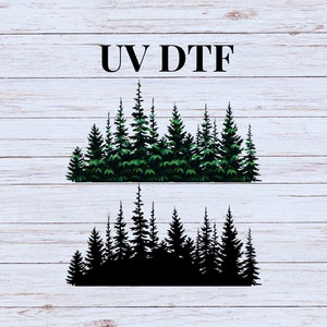 May include: Two images of a forest silhouette. The top image shows a green forest silhouette with the text "UV DTF" above it. The bottom image shows a black forest silhouette.