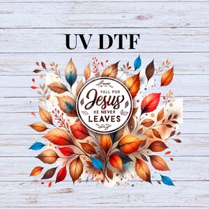 May include: A watercolor illustration of fall leaves with a white circle in the center that says "Fall for Jesus, He Never Leaves".