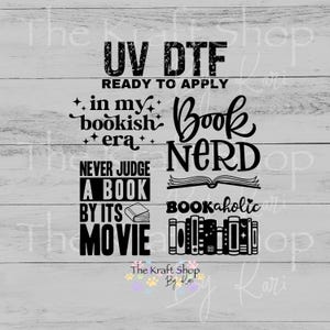 May include: Black and white UV DTF transfer with text including "UV DTF READY TO APPLY", "in my bookish era", "Book Nerd", "Never Judge a Book by its Movie", and "bookaholic". The Kraft Shop By Kari logo is at the bottom.