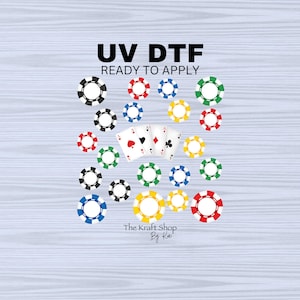 May include: A collection of colorful poker chips in black, red, blue, green, and yellow, along with playing cards. The text "UV DTF READY TO APPLY" is displayed at the top. The Kraft Shop By Kat logo is at the bottom.