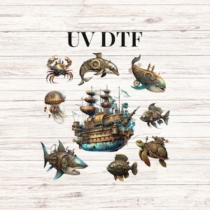 May include: A collection of steampunk-style sea creatures and a ship on a white wood background. The text "UV DTF" is at the top of the image.