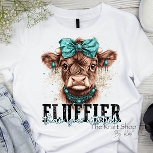 DTF ready to press transfer. Fluffier than your attitude teal bow heifer cow, Direct to film heat press transfer. #11384