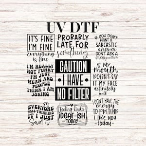 UV DTF Sticker print Sarcasm bundle sassy sayings caution I have no filter Element sheet decal, tumbler decal #4330