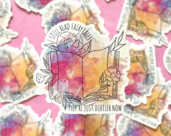 I Still Read Fairytales They’re Just Dirtier Now Sticker, Book Lover Gift, Reader Sticker, Romance Book Sticker, Smut, EReader Accesories