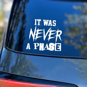 It Was Never a Phase Decal, Car Decal, Laptop Sticker, Emo Sticker, Punk Rock Decal, Gift for Elder Emo, Vinyl Decal, Millennial Decal