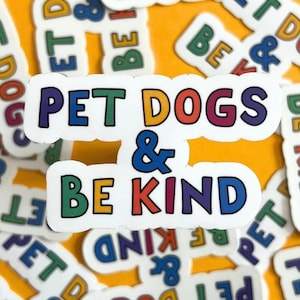 Pet Dogs and Be Kind Sticker, Cute Dog Sticker, Pet Lover Gift, Funny Dog Gift, Water Bottle Sticker, Laptop, Planner, Dog Decor, Dog Owner