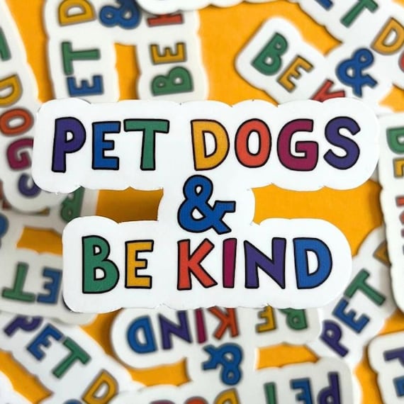 Pet Dogs and Be Kind Sticker, Cute Dog Sticker, Pet Lover Gift, Funny Dog Gift, Water Bottle Sticker, Laptop, Planner, Dog Decor, Dog Owner