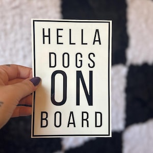 Hella Dogs on Board Decal, Car Decal, Pet Lover Gift, Dog Lover, Dog Vinyl Decal, Paws on Board, Funny Dog Bumper Sticker, Dog Sticker