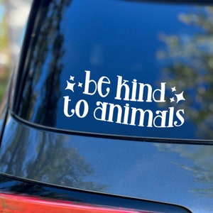 Be Kind to Animals Decal, Car Decal, Laptop Sticker, Animal Rights Decal, Animal Lover Gift,  Dog Lover Gift, Cat Decal, Cute Bumper Sticker