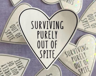 Surviving Purely Out Of Spite, Funny Stickers, Sarcastic Gift, Gift for Millennials, Snarky Holographic Sticker, Water Bottle Decal, Humor
