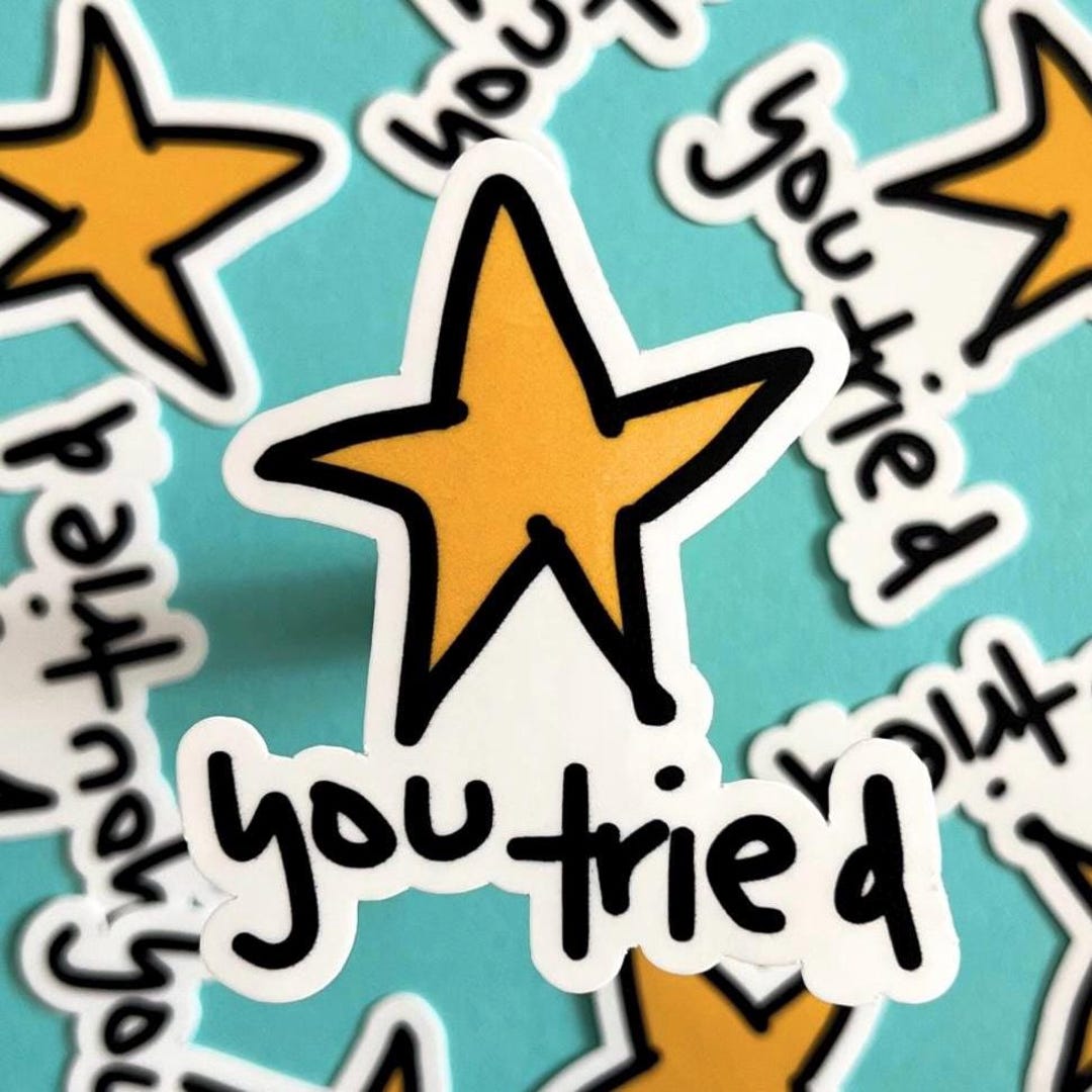 You Tried Star Die Cut Sticker, Funny Stickers for Laptop - Etsy