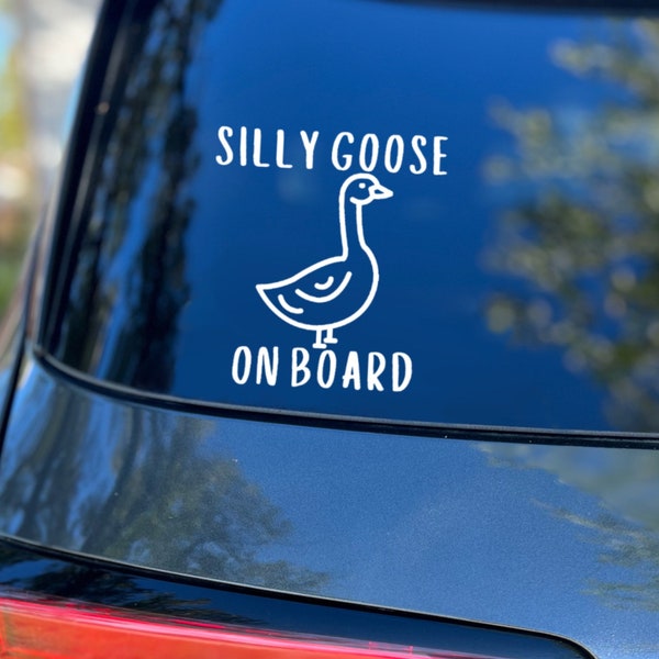 Silly Goose on Board Decal, Car Decal, Funny Bumper Sticker, Trendy Decal, Best Friend Gift, Humorous Gift, Goose Sticker, Car Accessories