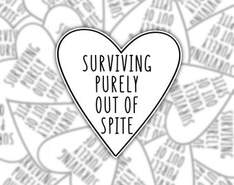 Surviving Purely Out Of Spite, Funny Stickers, Sarcastic Gift, Gift for Millennials, Snarky Holographic Sticker, Water Bottle Decal, Humor