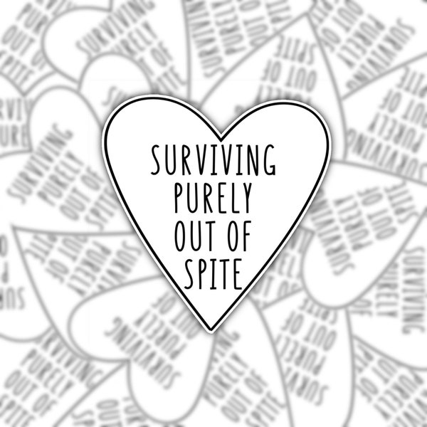 Surviving Purely Out Of Spite, Funny Stickers, Sarcastic Gift, Gift for Millennials, Snarky Holographic Sticker, Water Bottle Decal, Humor