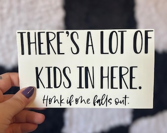 There’s A Lot Of Kids In Here Car Decal, Gifts for Mom, Funny Bumper Stickers, Moms of Multiples, Minivan Accessories, Gifts for Dad