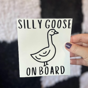 Silly Goose on Board Decal, Car Decal, Funny Bumper Sticker, Trendy Decal, Best Friend Gift, Humorous Gift, Goose Sticker, Car Accessories