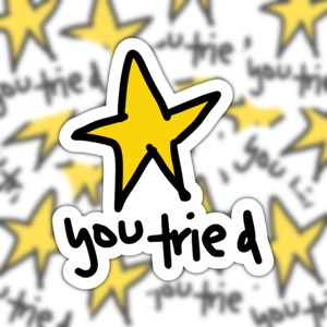 You Tried star meme Sticker for Sale by Xandri