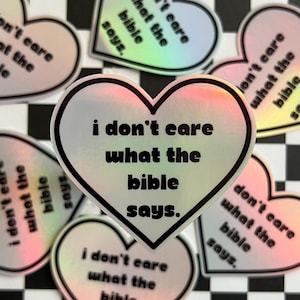 I Don&#39;t Care What the Bible Says Holographic Sticker, Waterproof Sticker, Atheist Sticker, Witchy Gift, LGBTQIA Sticker, Feminist Gift