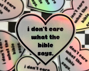 I Don't Care What the Bible Says Holographic Sticker, Waterproof Sticker, Atheist Sticker, Witchy Gift, LGBTQIA Sticker, Feminist Gift