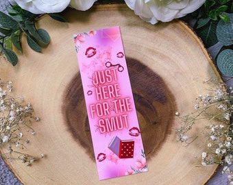 Just Here For The Smut | Spicy reads | Steamy reads | Spicy Bookmark | Romance reads | Bookish | Pink Bookmark | General Bookmark | Booksta