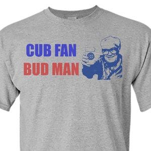 cub fan bud man t shirt