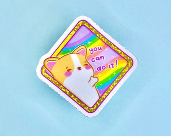 You Can Do It! Motivational Corgi | Holographic Glitter Glossy Vinyl Sticker | Kawaii Cute Bujo Planner Journal Laptop Decal