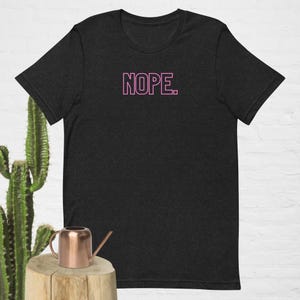 NOPE. Unisex t-shirt