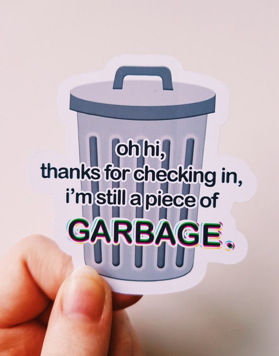 Meme Sticker I'm Still a Piece of Garbage. Etsy