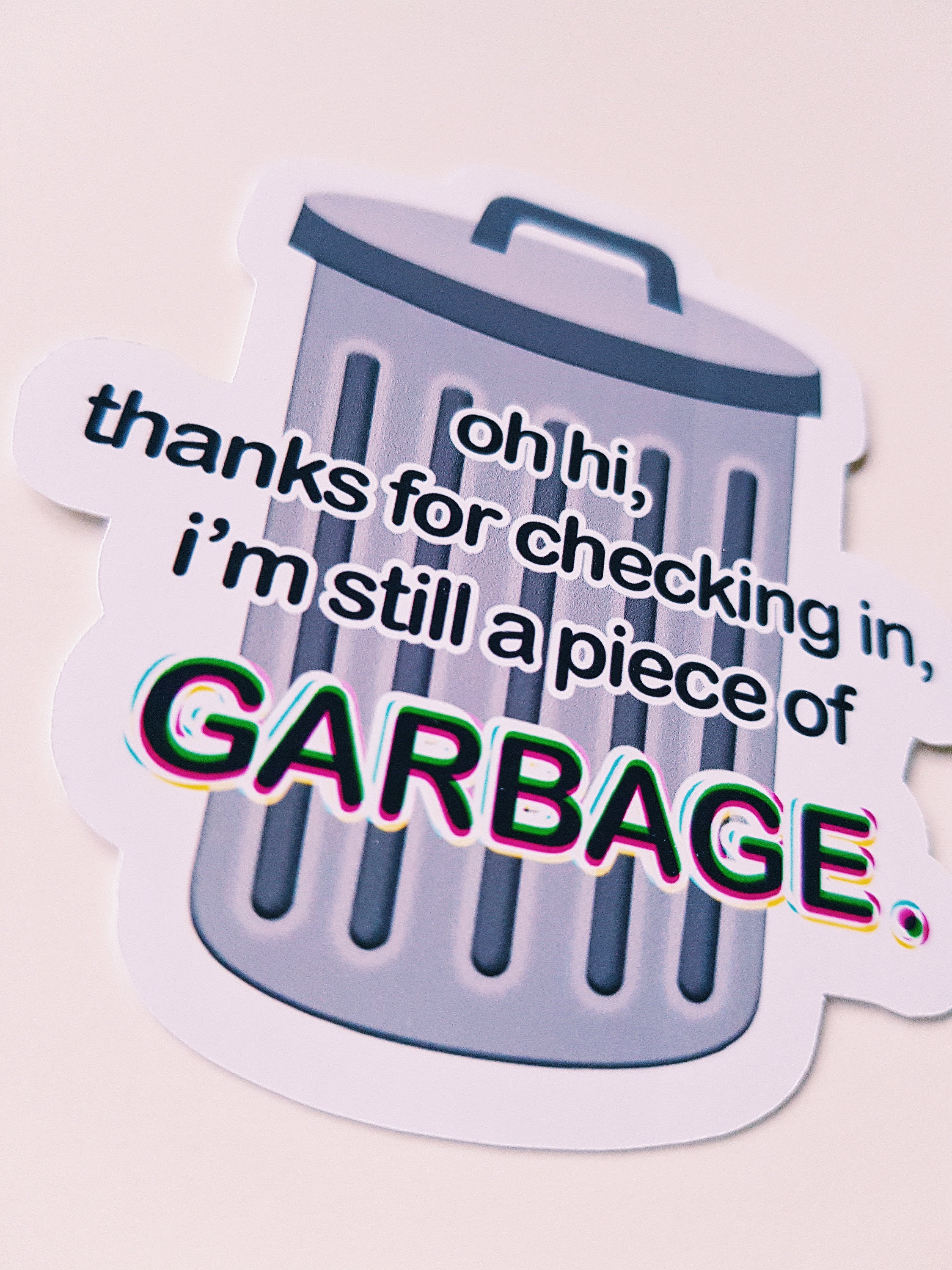 Meme Sticker I'm Still a Piece of Garbage. Etsy