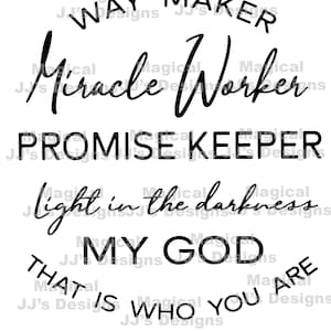 Way Maker Miracle Worker Promise Keeper Light in the darkness SVG cut file