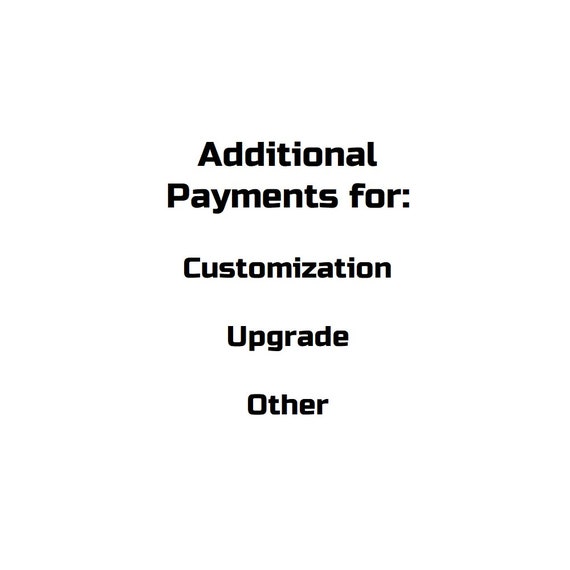 Additional Payments For Major Product Customizaton, Upgrade or Other - 30 Euro