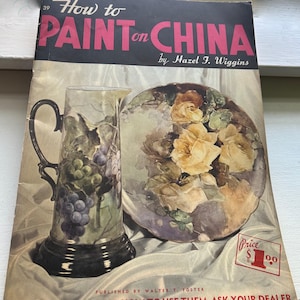 Vintage 1950s/60s Art Book by Hazel F. Wiggins &quot;How to Paint on China&quot; published by Walter T Foster