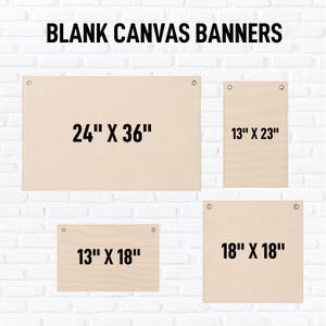 Blank Canvas Banners, Canvas Banner 24x36, Canvas Banner 18x27, Canvas Banner 13x23, Canvas Banner 13x18, Canvas Banner 18x18