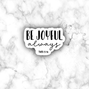 Weatherproof Be Joyful Sticker