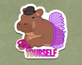 Dash Be Yourself Vinyl Sticker, Be Yourself Sticker, Hippo Sticker