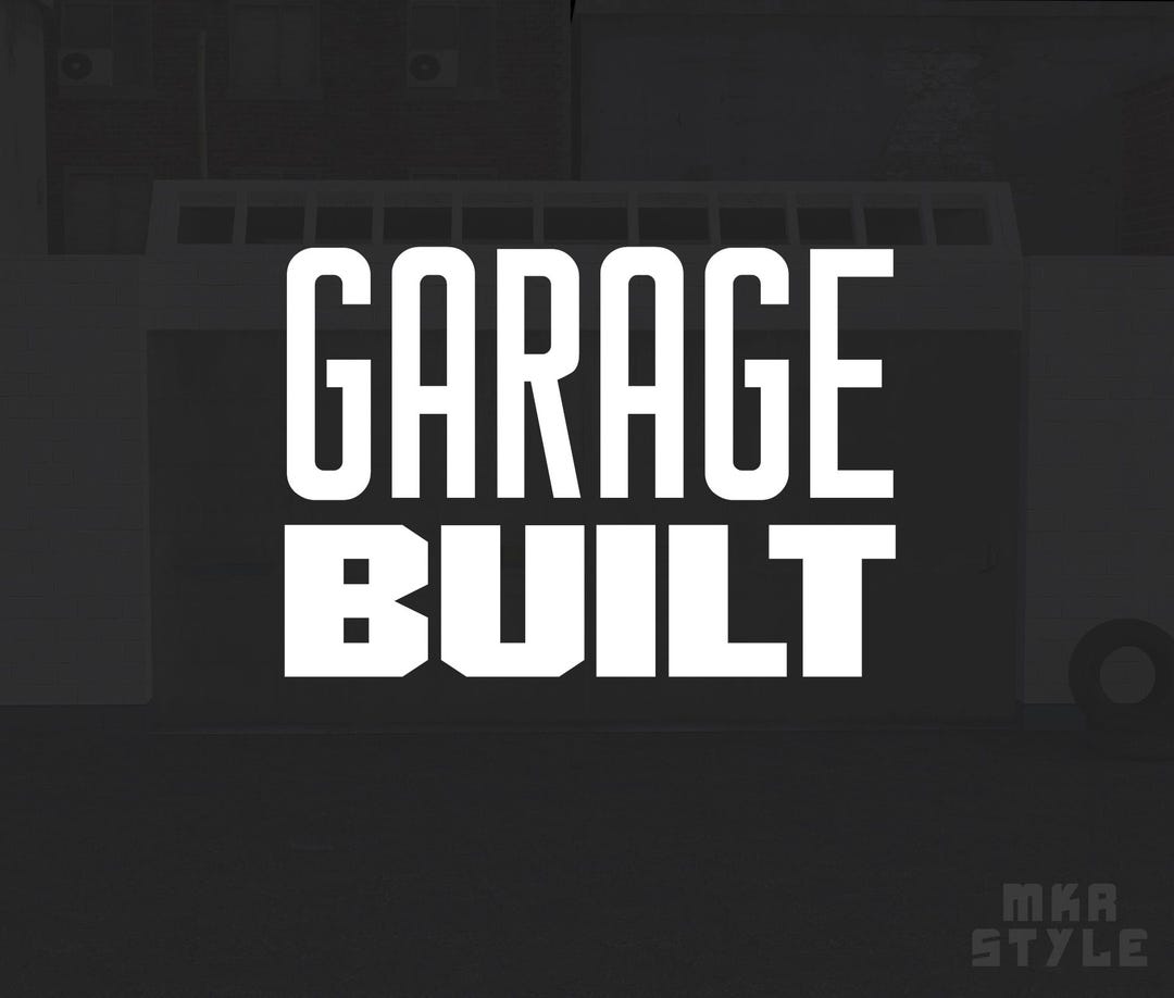 Garage Built - Vinyl Sticker - Choose Color and Size - Custom Car JDM ...