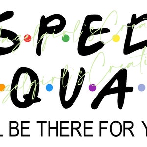 Sped Squad Friends Theme