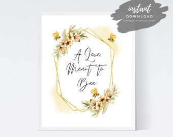 A Love Meant to Bee Shower Sign | Bee Theme Bridal Shower Sign | Floral Bridal Signs | Wedding Sign | Printable Sign | Instant Download