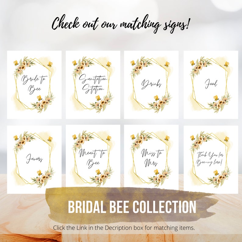 May include: Eight printable signs with a gold hexagonal frame and watercolor floral design. The signs say "Bride to Bee", "Sanitation Station", "Drinks", "Food", "Favors", "Meant to Bee", "Miss to Mrs", and "Thank You for Beeing Here!" The signs are part of a bridal bee collection.
