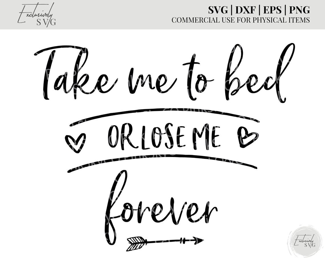 Take Me To Bed Or Lose Me Forever SVG Cut File For Cricut & Etsy