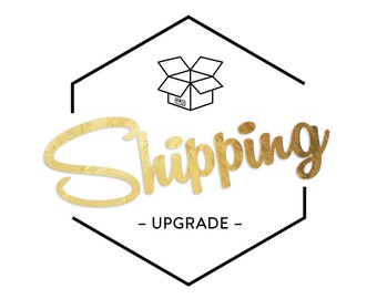 SHIPPING UPGRADE - After you've checked out