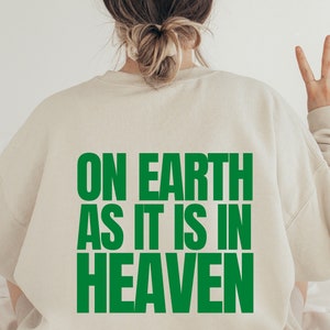 On Earth As It Is In Heaven Christian Sweatshirt, Christian Crewneck, Christina Apparel, Christian Clothing, Jesus Clothing, God Apparel