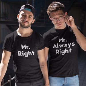 Gay Valentine ,  Mr Right Mr Always Right, Gay Anniversary, Gay Valentines Day Gift, Valentines Shirt, Gay Couple