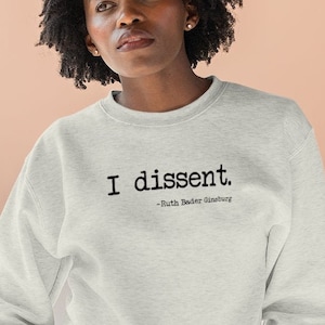 I Dissent Sweatshirt for Women Ruth Bader Ginsburg Crewneck RBG Sweatshirt Vintage Sweatshirt Oversized Sweatshirt Notorious Feminist Loose