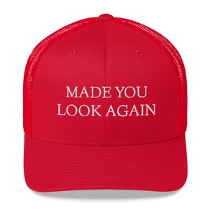 MADE You LOOK Again hat Funny MAGA Parody Trucker Hat Make America Great Again Parody Red