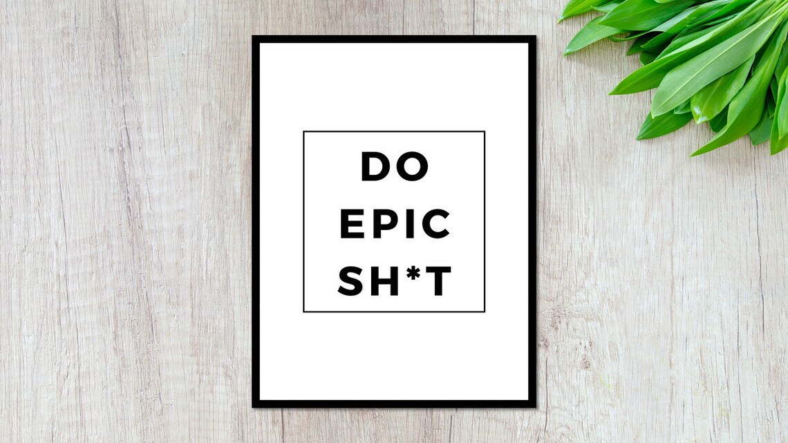 Do Epic Shit Printable Art Inspirational Quote Art | Etsy