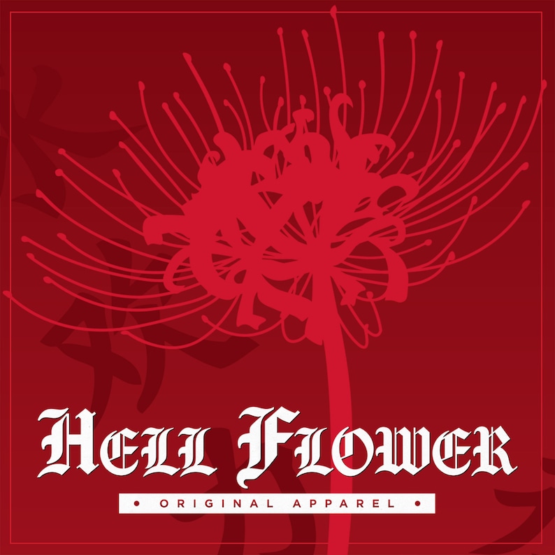 May include: A red silhouette of a spider lily flower with the text "HELL FLOWER" in white gothic font and the words "ORIGINAL APPAREL" in smaller white font below.