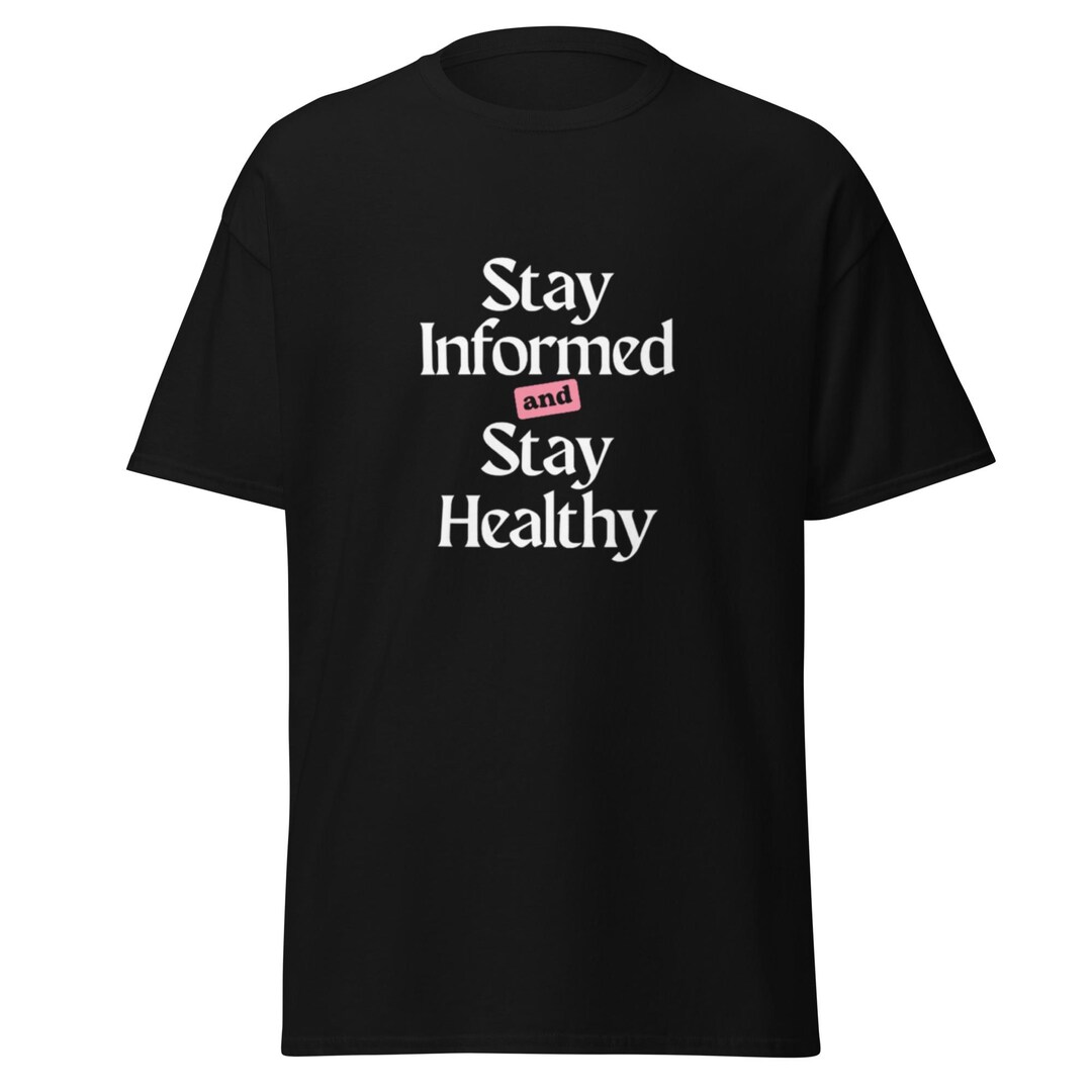 Stay Informed and Stay Healthy Tee - White Text - Etsy