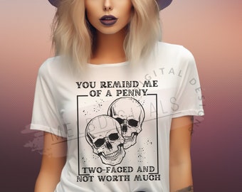 Two faced and not Worth  much png, humorous shirt, skull png, dark humor