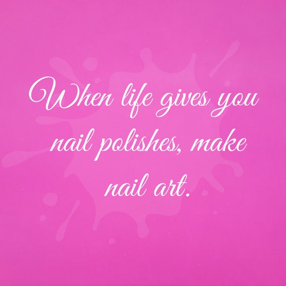 Nail Art Designs With Quotes | Nail art images, Art quotes, Nail art